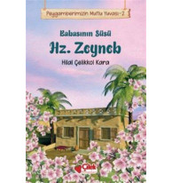 Babasının Süsü Hz. Zeyneb - Peygamberimizin Mutlu Yuvası 2