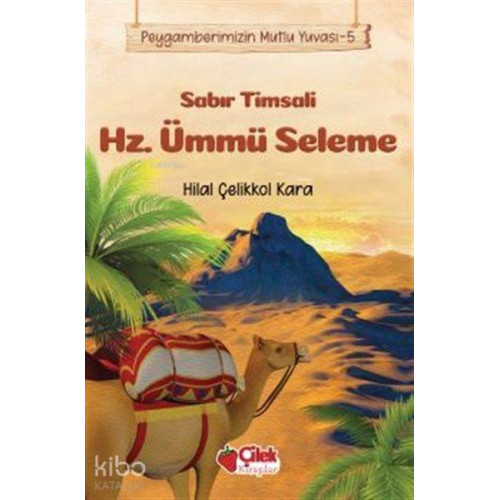 Sabır Timsali Hz. Ümmü Seleme - Peygamberimizin Mutlu Yuvası 5
