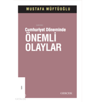 Cumhuriyet Döneminde Önemli Olaylar