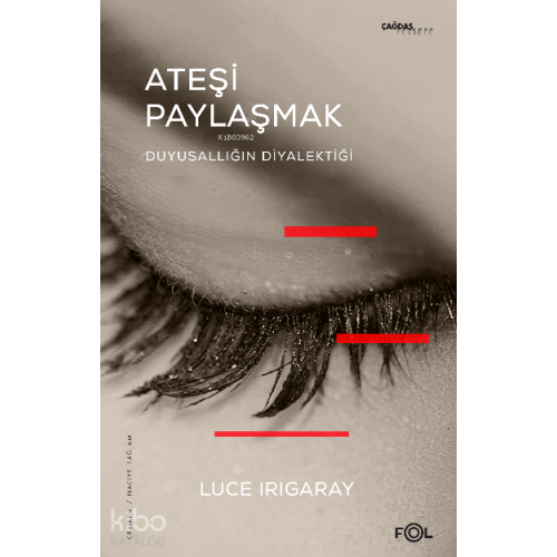 Ateşi Paylaşmak –Duyusallığın Diyalektiği–