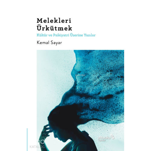 Melekleri Ürkütmek & Kültür ve Psikiyatri Üzerine Yazılar