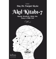 Akıl Kitabı – 7;Mantık, Metafizik, Ahlak, Din, İnanç ve Dilde Akıl