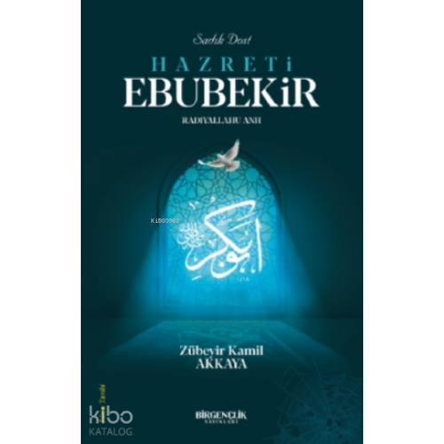 Sadık Dost Hazreti Ebubekir (RA)