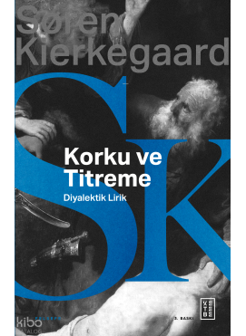 Korku ve Titreme;Johannes de silentio’dan Diyalektik Lirik