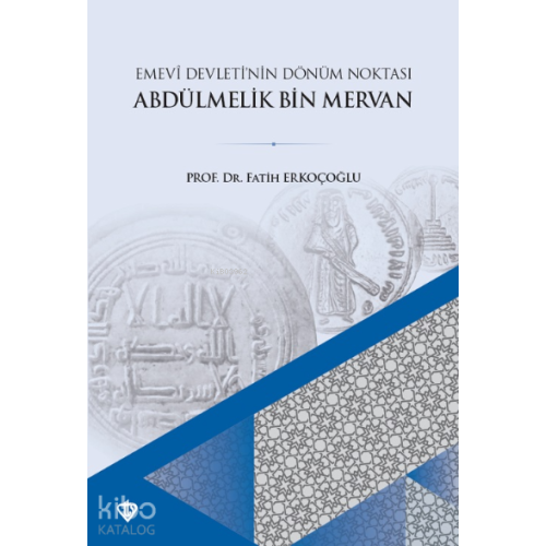 Emevi Devletinin Dönüm Noktası Ve Abdülmelik Bin Mervan