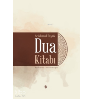 Açıklamalı Büyük Dua Kitabı ( Ciltli )