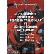Müzik Eğitiminde Çok Bileşenli Pedagojik Yaklaşımlar ve Öğretme-Öğrenme Yaklaşımları