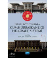 Farklı Boyutlarıyla Cumhurbaşkanlığı Hükümet Sistemi