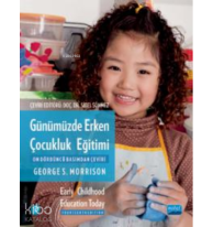 Günümüzde Erken Çocukluk Eğitimi ;Earyl Childhood Education Today