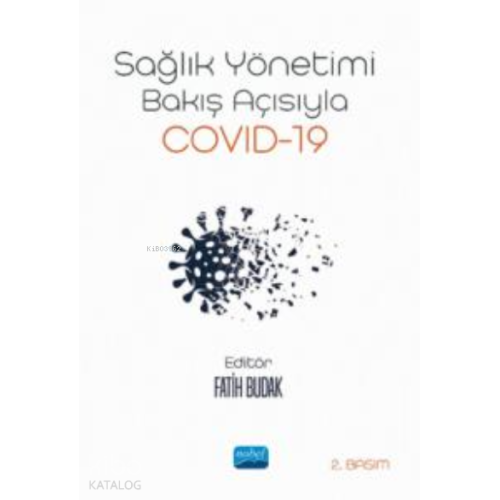 Sağlık Yönetimi Bakış Açısıyla ;Covid-19
