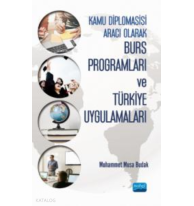 Kamu Diplomasisi Aracı Olarak;Burs Programları ve Türkiye Uygulamaları