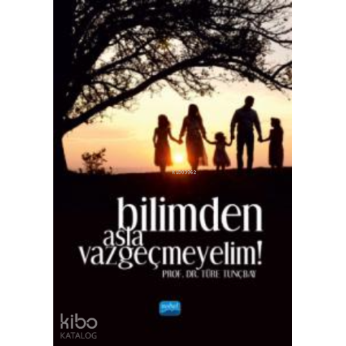 Bilimden Asla Vazgeçmeyin