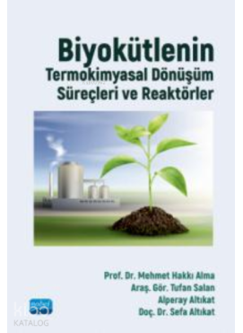 Biyokütlenin;Termokimyasal Dönüşüm Süreçleri ve Reaktörler