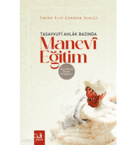 Tasavvufî Ahlâk Bazında Manevî Eğitim;Okul Öncesi Dönem Örneklemi