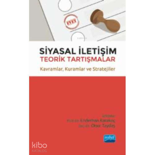 Siyasal İletişim Teorik Tartışmalar ;Kavramlar, Kuramlar ve Stratejiler