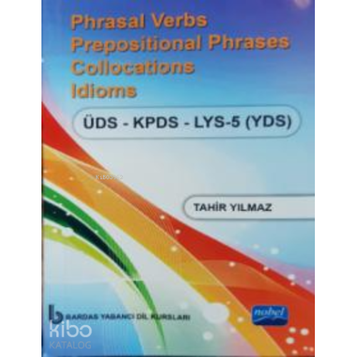 Small is Beautiful;Phrasal Verbs Prepositional Phrases Collocations Idioms / ÜDS KPDS LYS-5 YDS