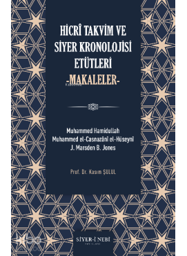 Hicri Takvim ve Siyer Kronolojisi Etütleri
