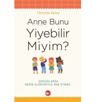 Anne Bunu Yiyebilir Miyim? ;Çocuklarda Besin Alerjisiyle Baş Etmek