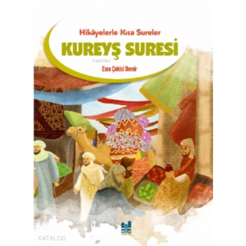 Kureyş Suresi;Hikayelerle Kısa Sureler