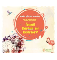 İsmail Kurban mı Ediliyor ?