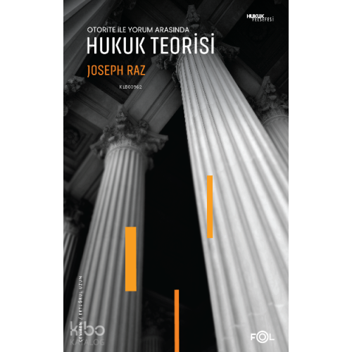 Otorite ile Yorum Arasında –Hukuk Teorisi–