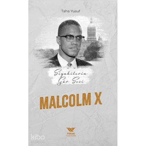 Siyahilerin Gür Sesi; Malcolm x