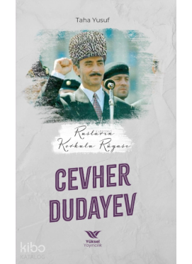 Rusların Korkulu Rüyası Cevher Dudayev