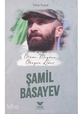 Ölüme Meydan Okuyan Lider Şamil Basayev