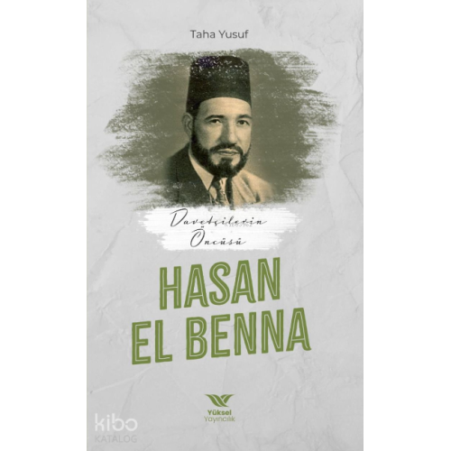 Davetçinin Öncüsü Hasan El-Benna