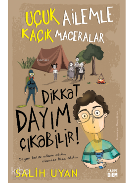 Dikkat Dayım Çıkabilir - Uçuk Ailemle Kaçık Maceralar