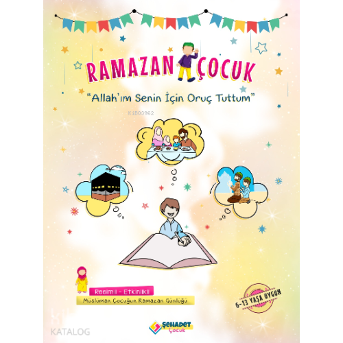 Ramazan Çocuk Allah'ım Senin İçin Oruç Tuttum