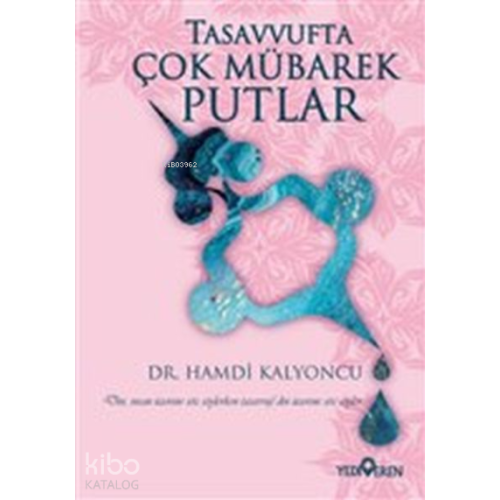 Tasavvufta Çok Mübarek Putlar