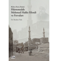 Kıbrıs Fetva Emini Hürremzade Mehmed Hakkı Efendi Ve Fetvaları