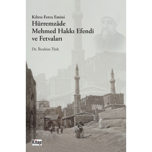 Kıbrıs Fetva Emini Hürremzade Mehmed Hakkı Efendi Ve Fetvaları