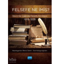 Felsefe Ne İmiş?;Devrimler Çağında Felsefe Antolojisi (1908-1938)