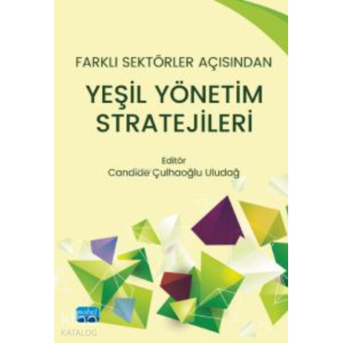 Farklı Sektörler Açısından;Yeşil Yönetim Stratejileri