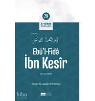Ebül Fida İbn Kesir; Siyerin Öncüleri 29