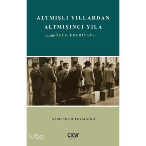 Altmışlı Yıllardan Altmışıncı Yıla;Göçün Edebiyatı