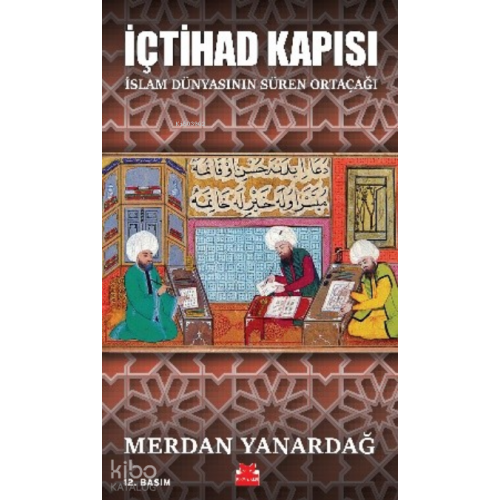 İçtihad Kapısı;İslam Dünyasının Süren Ortaçağı
