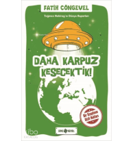 Daha Karpuz Kesecektik! Teğmen Nabirag'ın Dünya Raporları 2