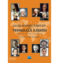 Uluslararası İlişkiler ve Teknoloji İlişkisi ; Endüstri 4.0, Siber Uzay ve Uzay Dünyası