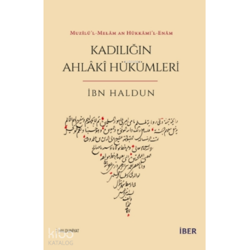 Muzîlü’l-Melâm an Hükkâmi’l-Enâm - Kadılığın Ahlâkî Hükümleri