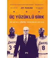 Üç Yüzüklü Sirk: Kobe, Shaq, Phil ve Lakers Hanedanlığının Akıl Almaz Yılları
