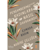 Peygamberimiz (asm) Kadınlara Nasıl / Esmada Kadın
