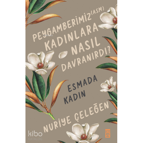 Peygamberimiz (asm) Kadınlara Nasıl / Esmada Kadın