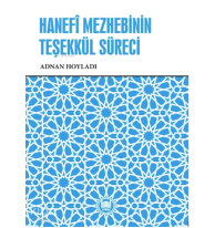 Hanefî Mezhebinin Teşekkül Süreci,