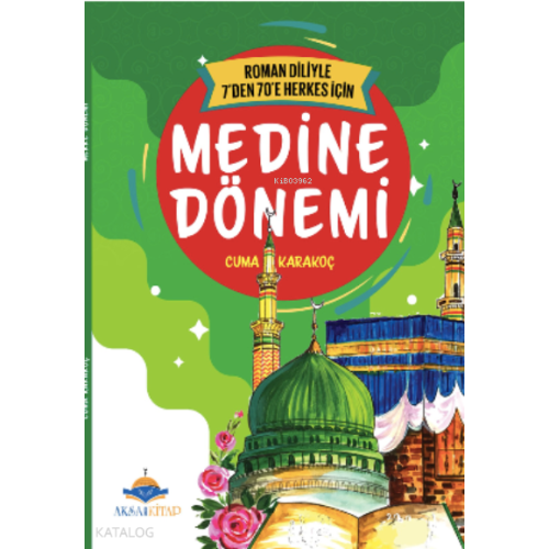 7’den 70’e Kadar Herkes İçin Medine Dönemi