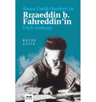 Rusya Cedîd Hareketi ve Rızaeddin b. Fahreddin’in Fıkıh Anlayışı