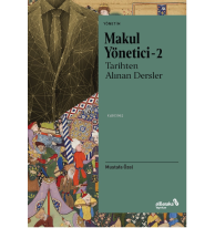Makul Yönetici – 2: Tarihten Alınan Dersler