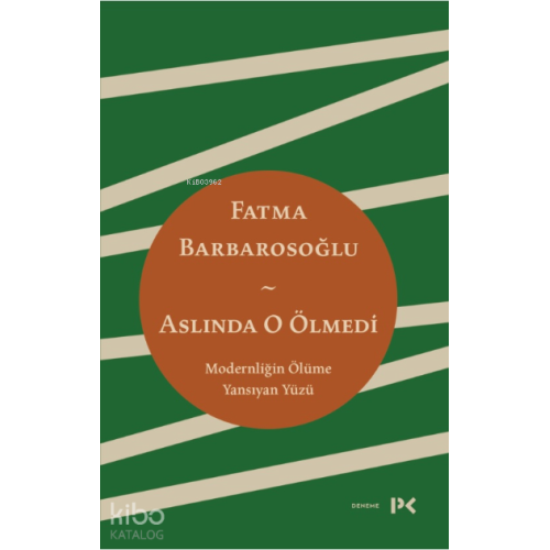 Aslında O Ölmedi;Modernliğin Ölüme Yansıyan Yüzü